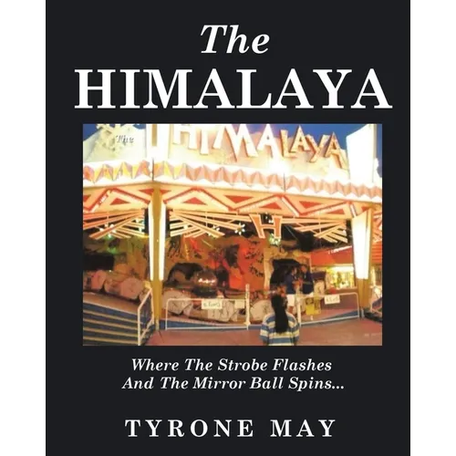 The Himalaya: Where The Strobe Flashes And The Mirror Ball Spins - Paperback