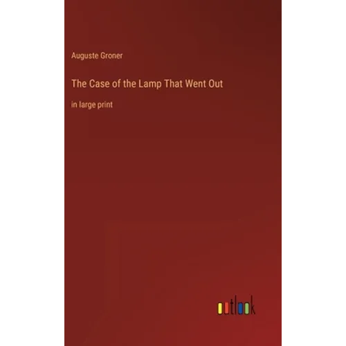 The Case of the Lamp That Went Out: in large print - Hardcover