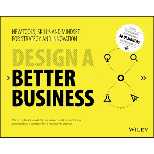 Design a Better Business: New Tools, Skills, and Mindset for Strategy and Innovation - Paperback