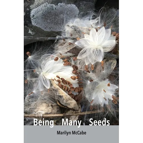 Being Many Seeds: poems - Paperback