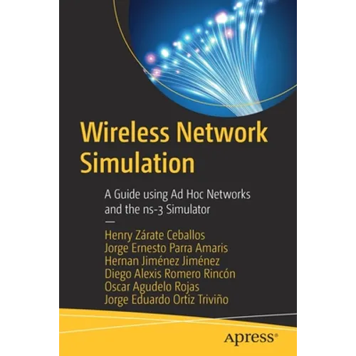 Wireless Network Simulation: A Guide Using AD Hoc Networks and the Ns-3 Simulator - Paperback