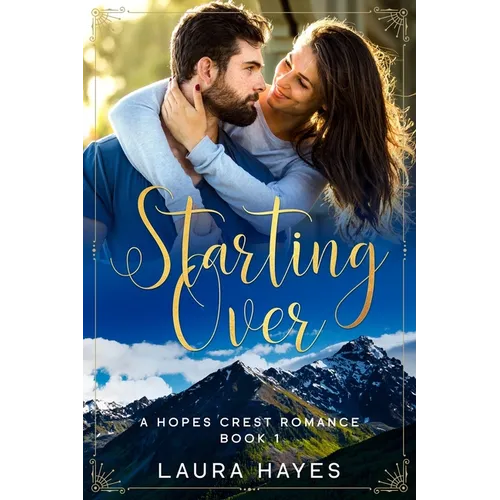 Starting Over: Inspirational Romance (Christian Fiction) (A Hopes Crest Christian Romance Book 1) - Paperback