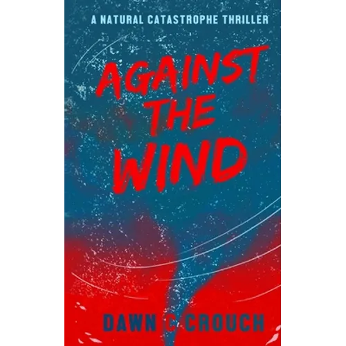 Against The Wind: Jane-Claire's Personal Salvation - Paperback