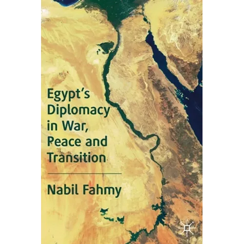 Egypt's Diplomacy in War, Peace and Transition - Hardcover
