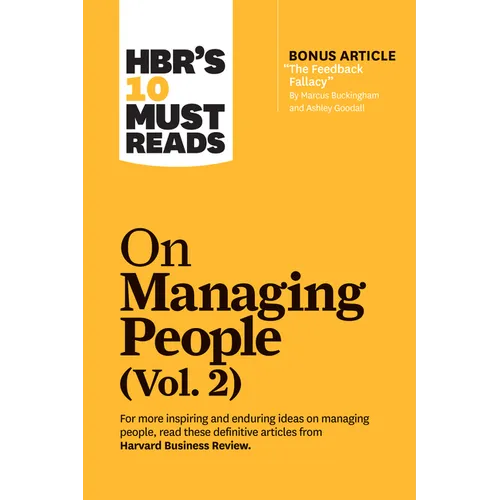 Hbr's 10 Must Reads on Managing People, Vol. 2 (with Bonus Article "The Feedback Fallacy" by Marcus Buckingham and Ashley Goodall) - Paperback