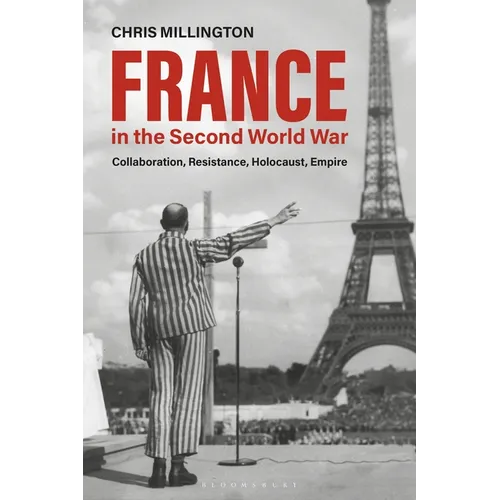 France in the Second World War: Collaboration, Resistance, Holocaust, Empire - Paperback