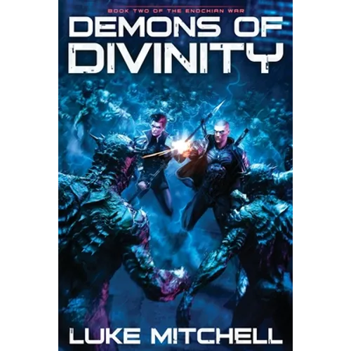 Demons of Divinity: A Dystopian Alien Invasion Adventure - Paperback