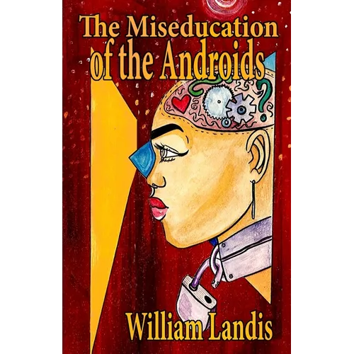The Miseducation of the Androids - Paperback