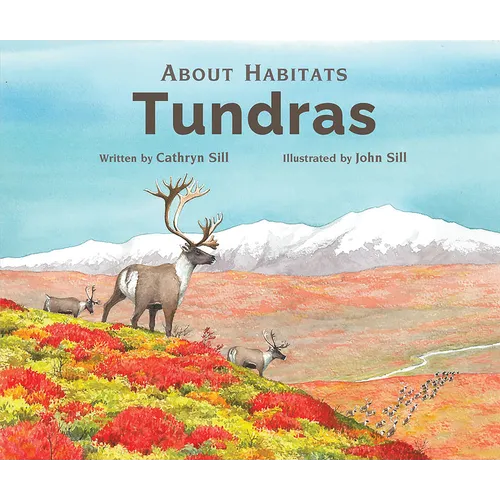 About Habitats: Tundras: (A Classroom-Friendly Science Resource for Exploring Ecosystems for Preschoolers, 1st and 2nd Graders) - Hardcover