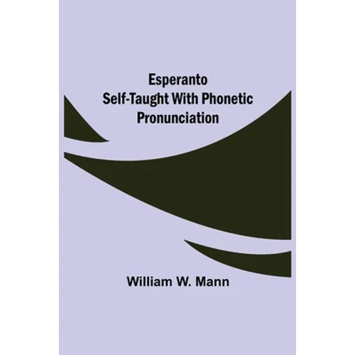 Esperanto Self-Taught With Phonetic Pronunciation - Paperback