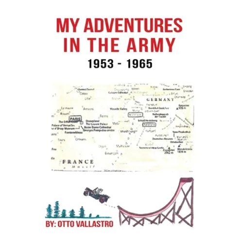 My Adventures in the Army 1953-1965 - Hardcover