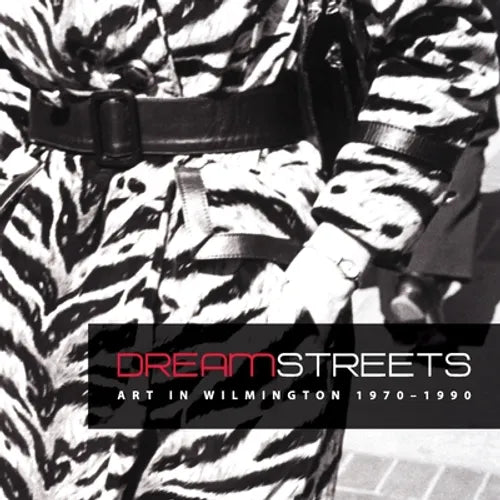 Dream Streets: Art in Wilmington 1970-1990 - Paperback