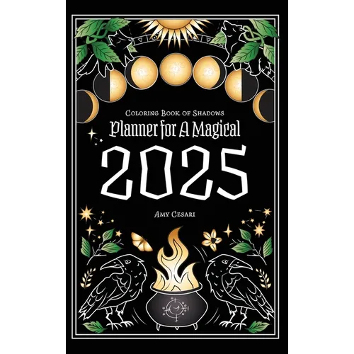 Coloring Book of Shadows: Planner for a Magical 2025 - Hardcover