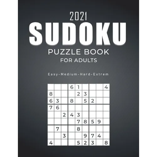 2021 Sudoku Puzzle Book for Adults: 1000 Sudoku Puzzles for Beginners and Pros Easy-Medium-Hard- Sudoku Puzzles Sudoku Brain Game For Adults Perfect G - Paperback