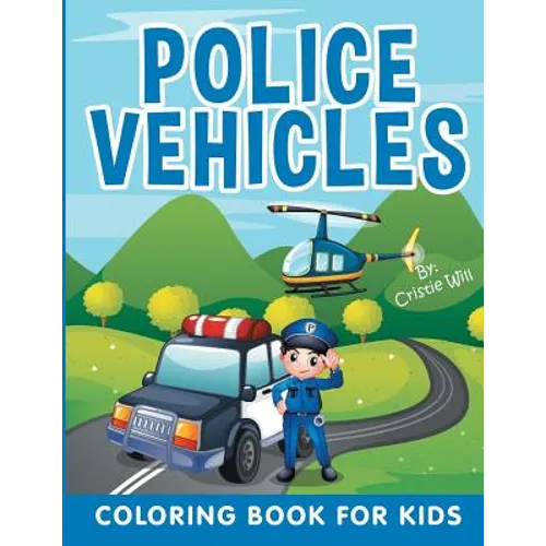 Police Vehicles: Coloring Book For Kids - Paperback