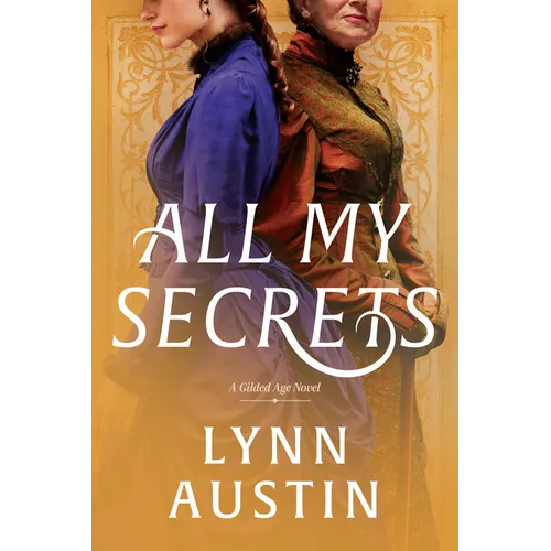All My Secrets: A Historical Romance Set in Gilded Age New York - Hardcover
