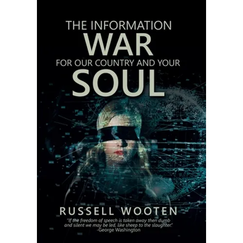 The Information War for Our Country and Your Soul - Hardcover