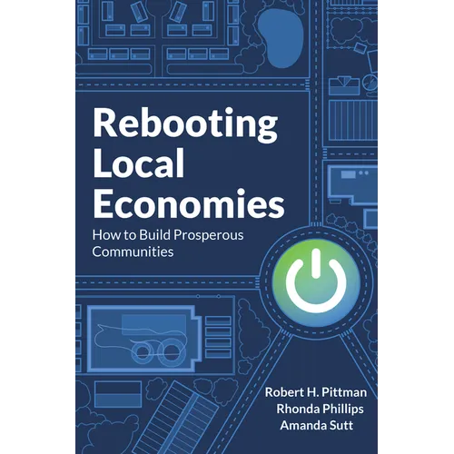 Rebooting Local Economies: How to Build Prosperous Communities - Paperback