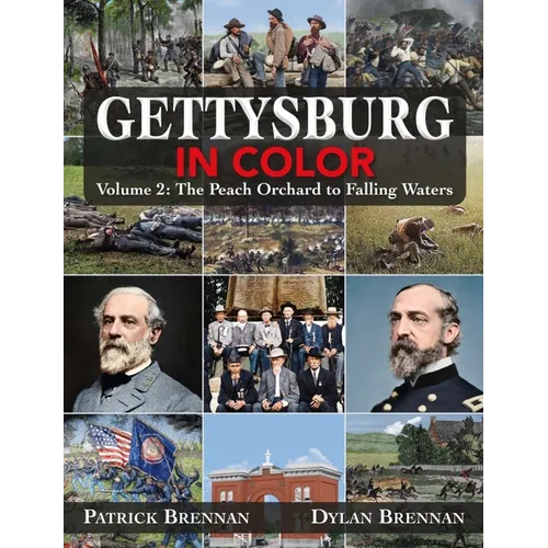 Gettysburg in Color: Volume 2: The Wheatfield to Falling Waters - Hardcover