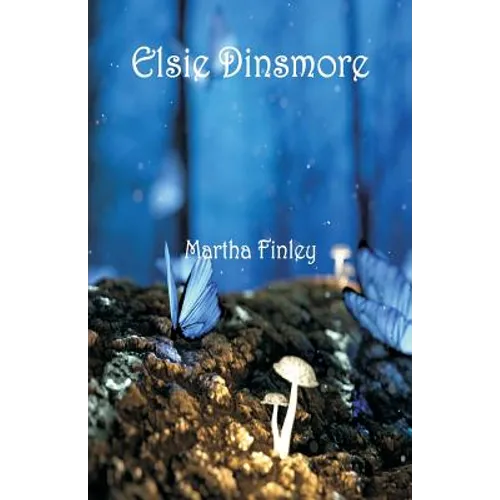 Elsie Dinsmore - Paperback