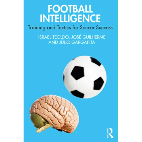 Football Intelligence: Training and Tactics for Soccer Success - Paperback
