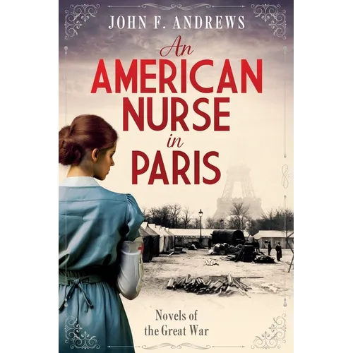 An American Nurse in Paris: Novels of the Great War - Paperback