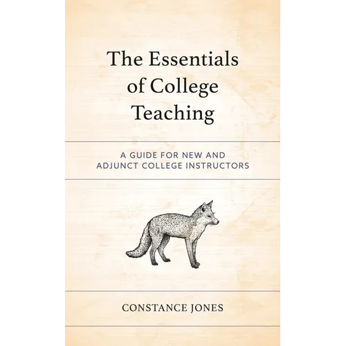 The Essentials of College Teaching: A Guide for New and Adjunct College Instructors - Hardcover