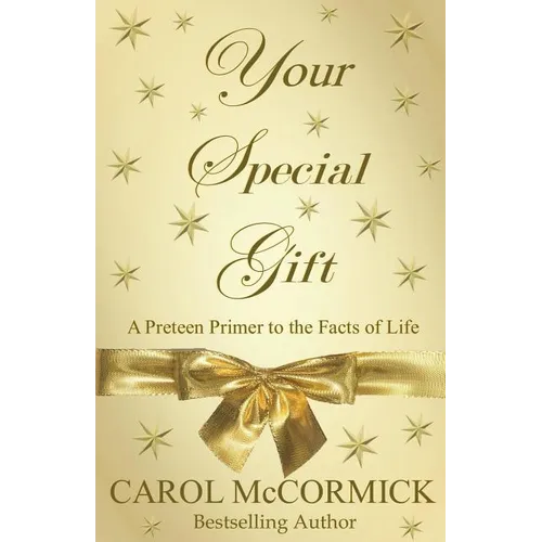 Your Special Gift: (A Preteen Primer to the Facts of Life) - Paperback