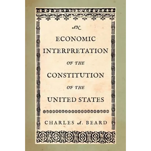 An Economic Interpretation of the Constitution of the United States - Paperback
