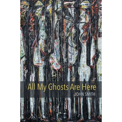 All My Ghosts Are Here - Paperback