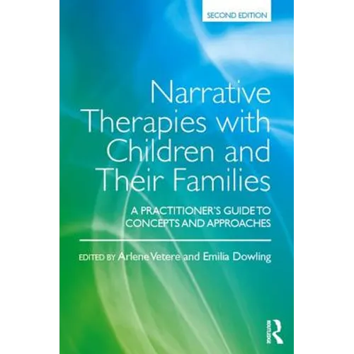 Narrative Therapies with Children and Their Families: A Practitioner's Guide to Concepts and Approaches - Paperback