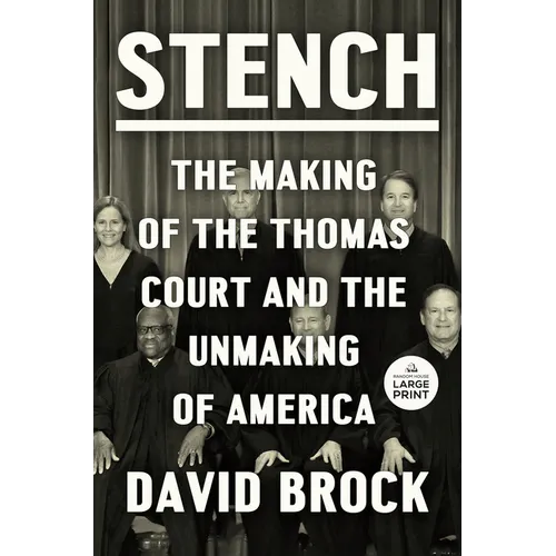 Stench: The Making of the Thomas Court and the Unmaking of America - Paperback