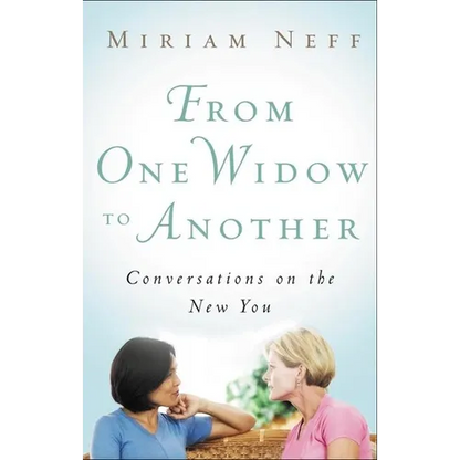 From One Widow to Another: Conversations on the New You - Paperback