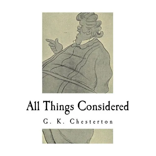 All Things Considered: A Collection of Classic Short Essays - Paperback