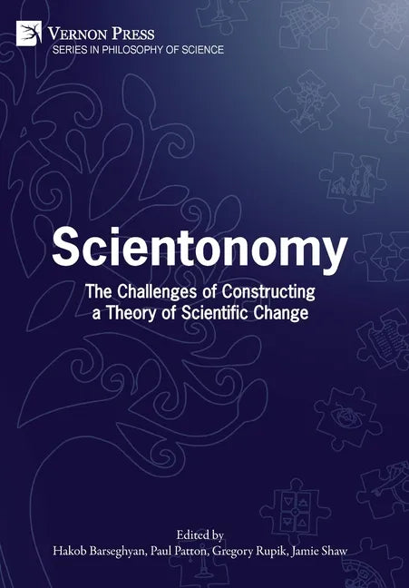 Scientonomy: The Challenges of Constructing a Theory of Scientific Change - Hardcover