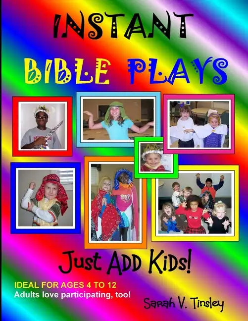 Instant Bible Plays, Just Add Kids! - Paperback