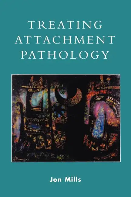 Treating Attachment Pathology - Paperback