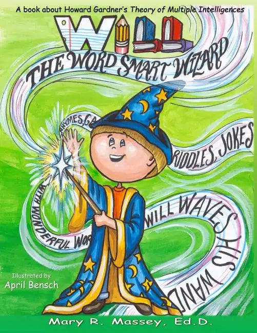 Will, the Word SMART Wizard: A book about Howard Gardner's Theory of Multiple Intelligences - Paperback