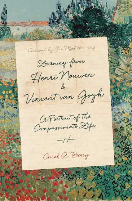 Learning from Henri Nouwen and Vincent Van Gogh: A Portrait of the Compassionate Life - Hardcover