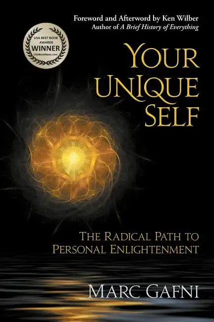 Your Unique Self: The Radical Path to Personal Enlightenment - Paperback