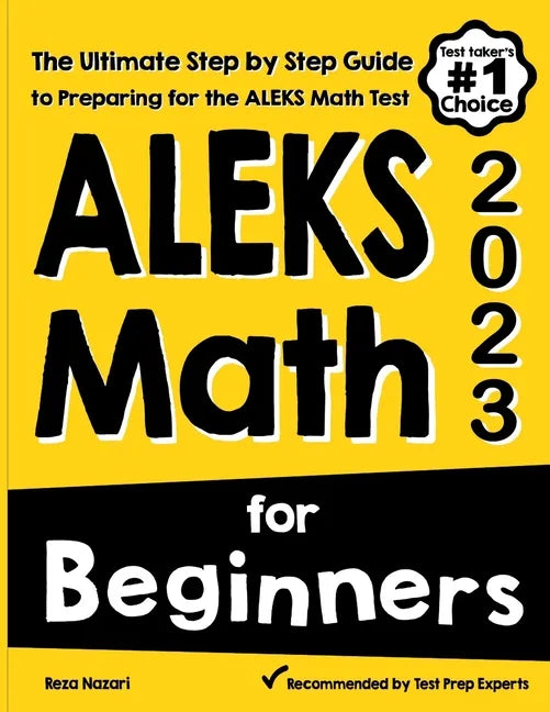 ALEKS Math for Beginners: The Ultimate Step by Step Guide to Preparing for the ALEKS Math Test - Paperback