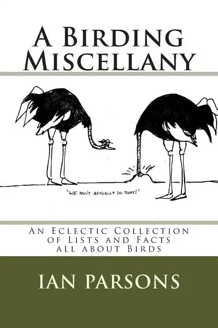 A Birding Miscellany: An Eclectic Collection of Lists and Facts all about Birds - Paperback