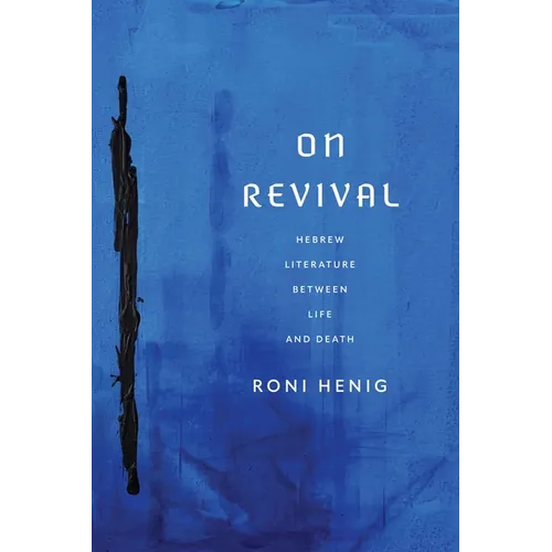 On Revival: Hebrew Literature Between Life and Death - Hardcover