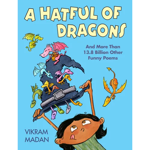 A Hatful of Dragons: And More Than 13.8 Billion Other Funny Poems - Hardcover