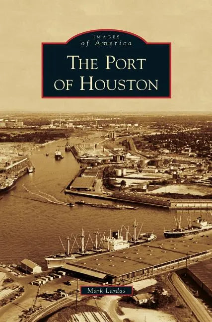 Port of Houston - Hardcover