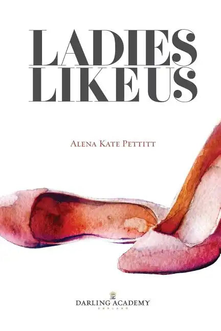 Ladies Like Us: A modern girl's guide to self-discovery, self-confidence and love - Paperback