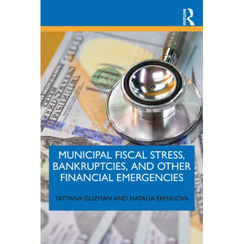 Municipal Fiscal Stress, Bankruptcies, and Other Financial Emergencies - Paperback
