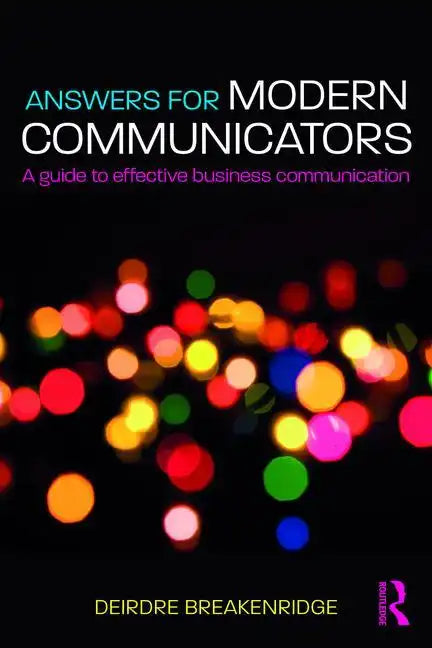 Answers for Modern Communicators: A Guide to Effective Business Communication - Paperback