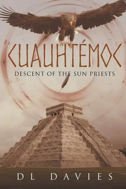 Cuauhtémoc: Descent of the Sun Priests - Paperback