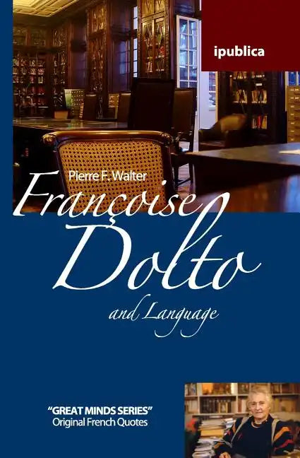 Françoise Dolto and Language: Book Reviews, Quotes and Comments - Paperback